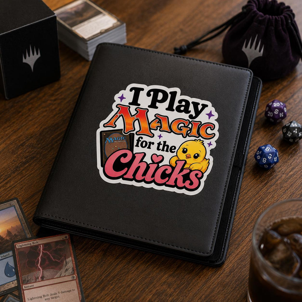 I Play Magic for the Chicks Sticker | Funny MTG Sticker | Trading Card Game Decal | Gamer Gift | Commander Player Gift | Binder Sticker