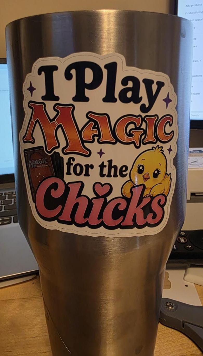 I Play Magic for the Chicks Sticker | Funny MTG Sticker | Trading Card Game Decal | Gamer Gift | Commander Player Gift | Binder Sticker