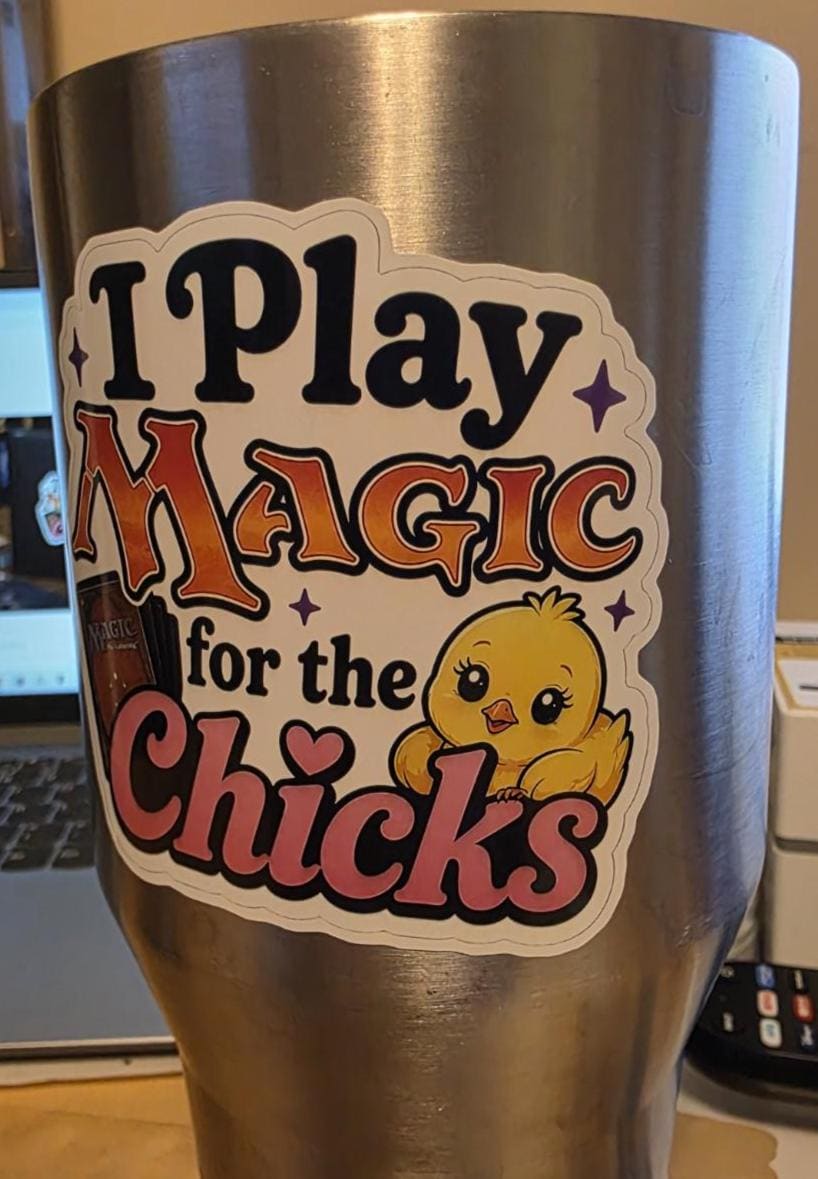I Play Magic for the Chicks Sticker | Funny MTG Sticker | Trading Card Game Decal | Gamer Gift | Commander Player Gift | Binder Sticker